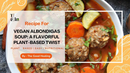 Wholesome Vegan Albondigas Soup: A Flavorful Plant-Based Twist