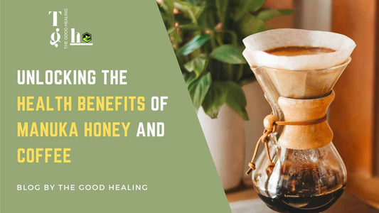 Unlocking the Health Benefits of Manuka Honey and Coffee