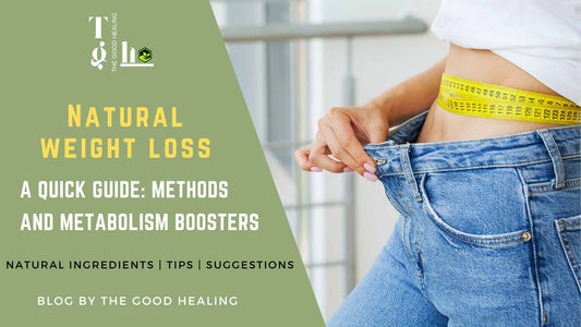 Unlocking Sustainable Weight Loss: A Quick Guide to Natural Methods and Metabolism Boosters